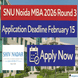 SNU Noida MBA 2026 Round 3 Application Deadline February 15; Apply Now @snu.edu.in